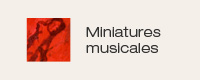 Galerie Miniatures misicales